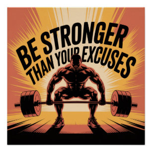Be Stronger Than Your Excuses Poster