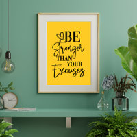 BE STRONGER THAN YOUR EXCUSES POSTER