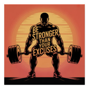 Be Stronger Than Your Excuses Poster