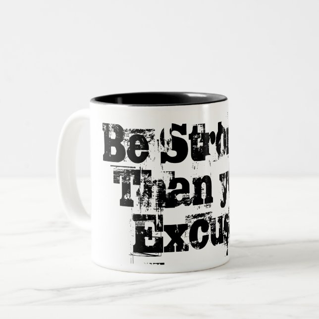 Be stronger than your excuses rugged script Two-Tone coffee mug (Front Left)