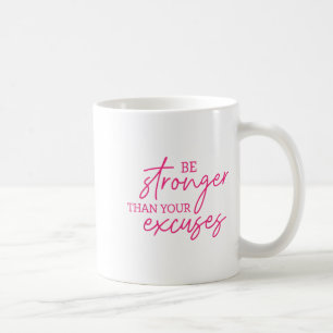 Be Stronger Than Your Excuses Shirt Workou Women M Coffee Mug