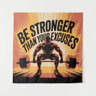 Be Stronger Than Your Excuses Tapestry