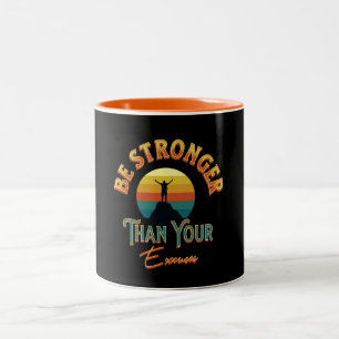 Be Stronger Than Your Excuses Two-Tone Coffee Mug