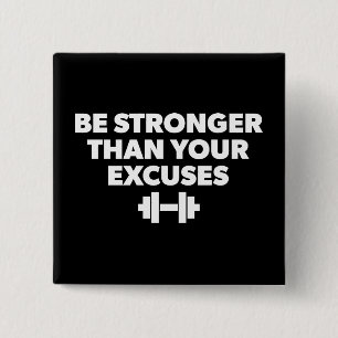 Be Stronger Than Your Excuses - Workout Motivation 15 Cm Square Badge