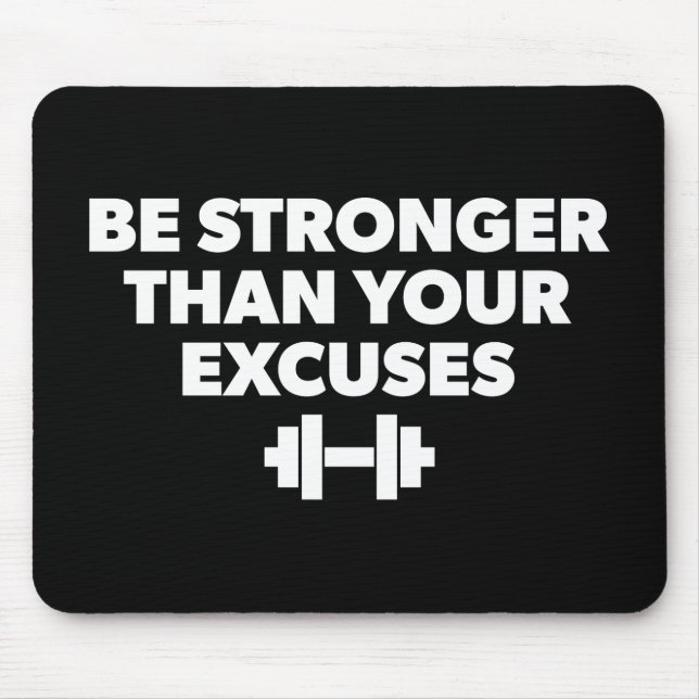 Be Stronger Than Your Excuses - Workout Motivation Mouse Mat (Front)