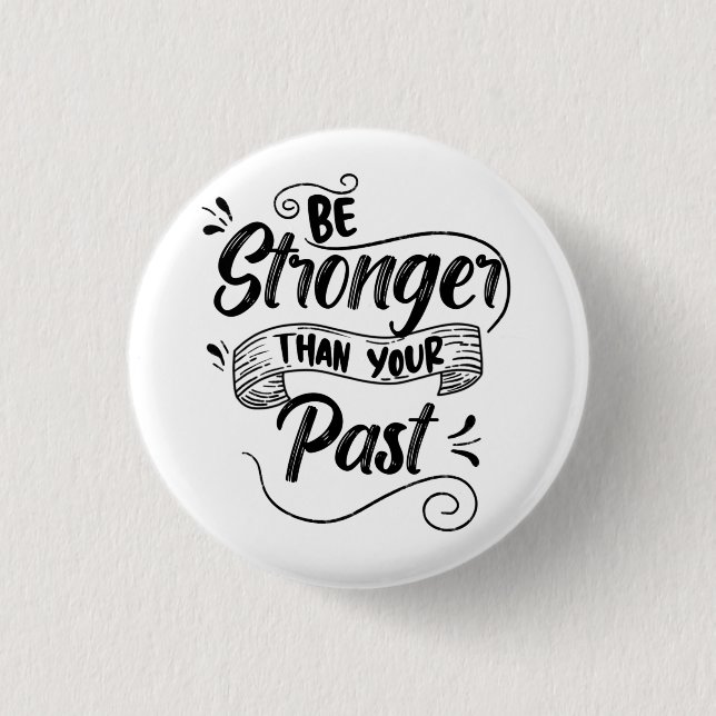 Be Stronger Than Your Past  3 Cm Round Badge (Front)
