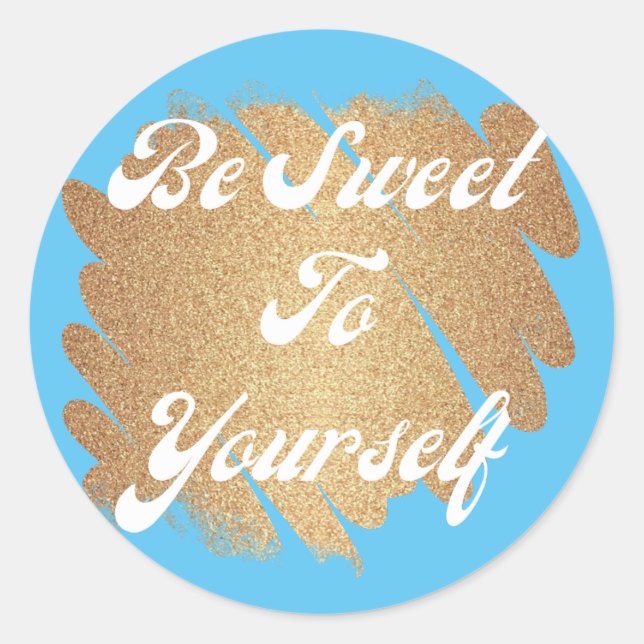 Be Sweet To Yourself Classic Round Sticker (Front)