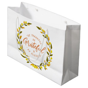 Be thankful be grateful and blessed message large gift bag