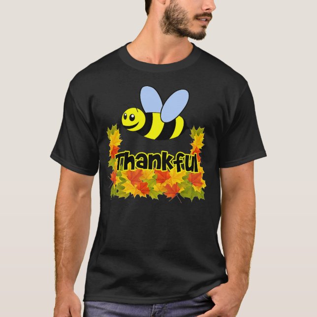 Be Thankful Cartoon Bumble Bee Thanksgiving T-Shirt (Front)