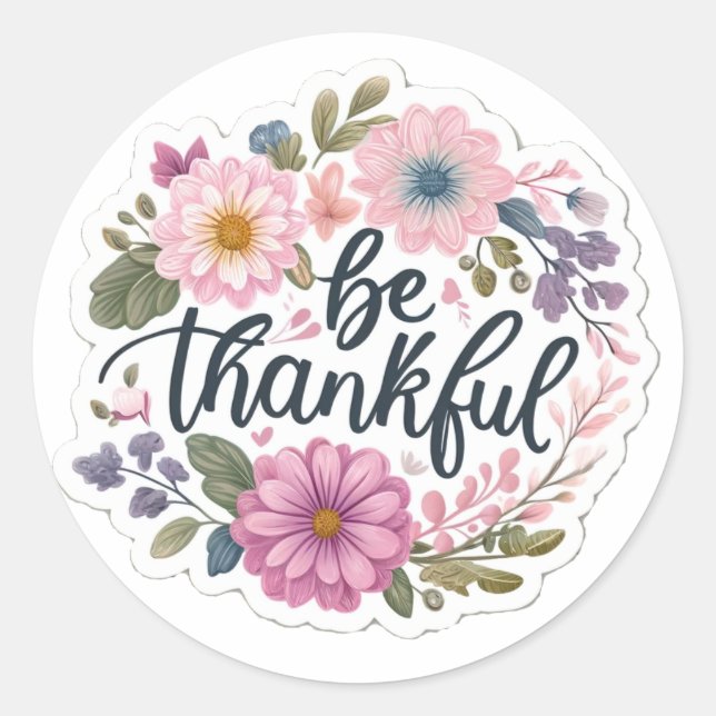 Be Thankful Classic Round Sticker (Front)