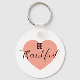 Be Thankful  Key Ring