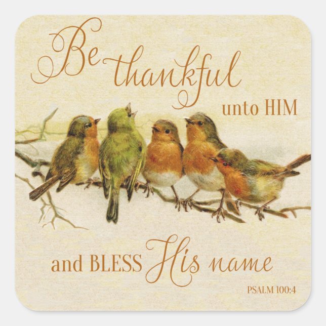Be Thankful Unto Him & Bless His Name Square Sticker (Front)