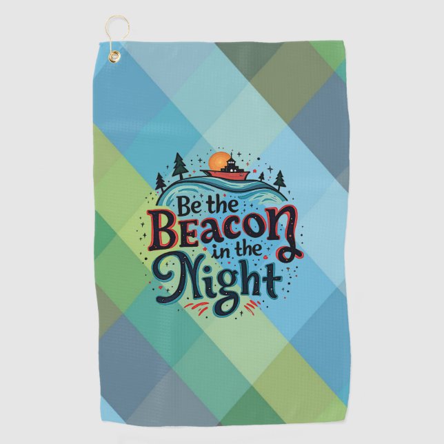 Be the Beacon in the Night Golf Towel (Front)