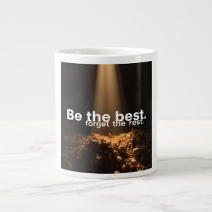 Be the Best, Forget the Rest Large Coffee Mug