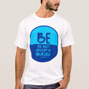 BE THE BEST VERSION OF YOURSELF, blue circle T-Shirt