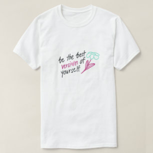 Be the Best Version of Yourself Motivational T-Shirt