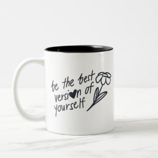 Be the Best Version of Yourself Motivational  Two-Tone Coffee Mug
