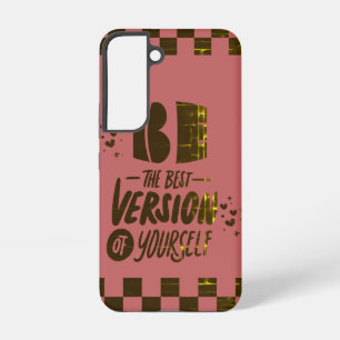 Be The Best Version of Yourself Samsung Galaxy Case
