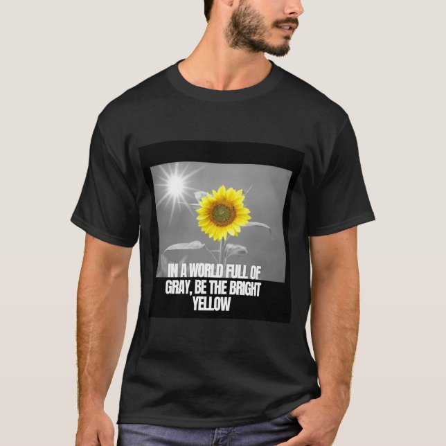 Be the Bright Yellow 🌻 T-Shirt (Front)