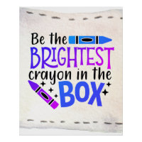 Be The Brightest Crayon In The Box
