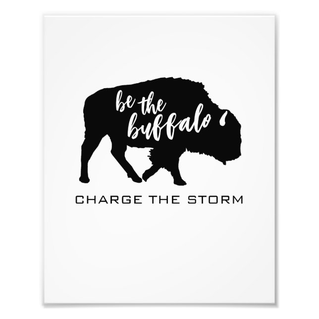 Be the Buffalo Silhouette Charge the Storm Photo Print (Front)