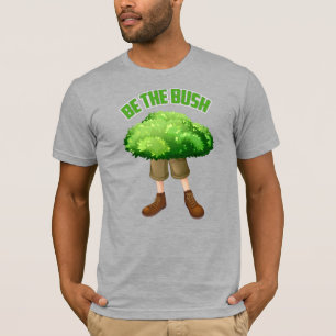 Be The Bush Funny Camping Graphic Adventure T-Shirt