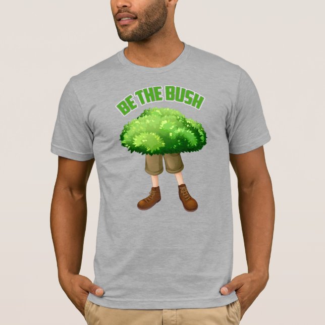 Be The Bush Funny Camping Graphic Adventure T-Shirt (Front)