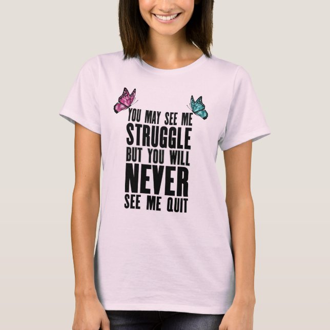BE THE BUTTERFLY - Read Explanation -   T-Shirt (Front)