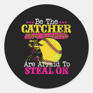 Be The Catcher Softll Player Steal Defense Gifts Classic Round Sticker