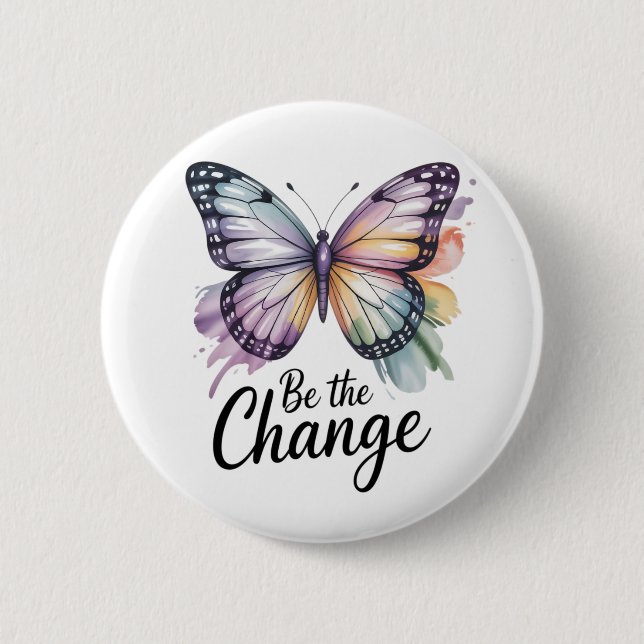 Be the Change  6 Cm Round Badge (Front)