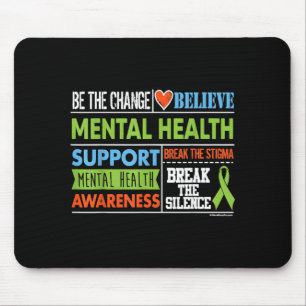 Be The Change Believe Mental Health Awareness Mouse Mat