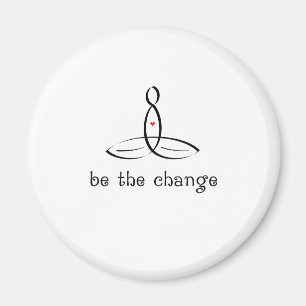 Be The Change - Black Fancy style Magnet