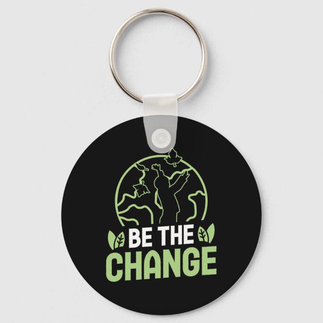 Be The Change Environmental Protection Accessoires Key Ring (Front)