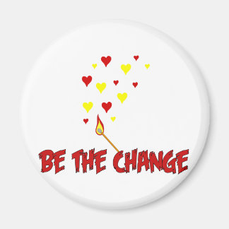 Be The Change Flame Magnet