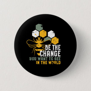 Be The Change Funny Bee Puns for Beekeeper 6 Cm Round Badge