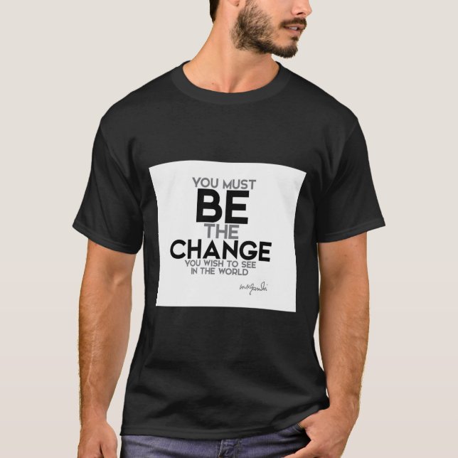 be the change - gandhi Classic T-Shirt (Front)