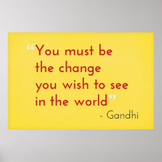 Be the Change, - Gandhi Poster