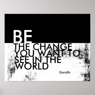 be the change Gandhi quote black and white modern Poster