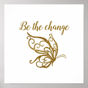 Be the Change Gold Butterfly Design Poster