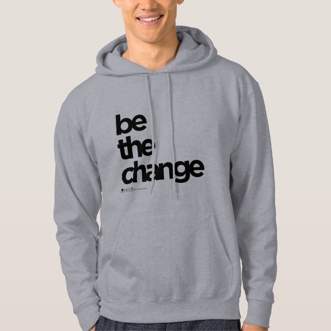 Be The Change Hoodie (Front)