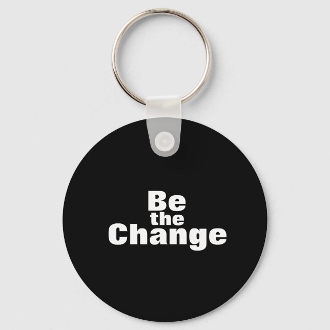 Be the Change Keychain (Front)
