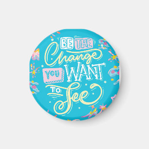 BE THE CHANGE MAGNET