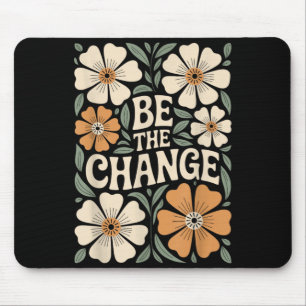 Be The Change Motivational Quote Floral Boho Mouse Mat