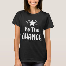 Be The Change - Motivational quote