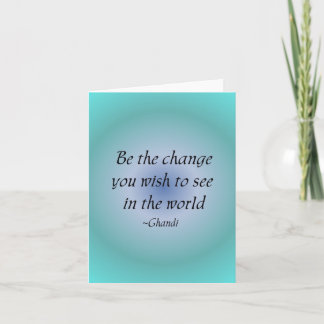 Be the change...  notecard