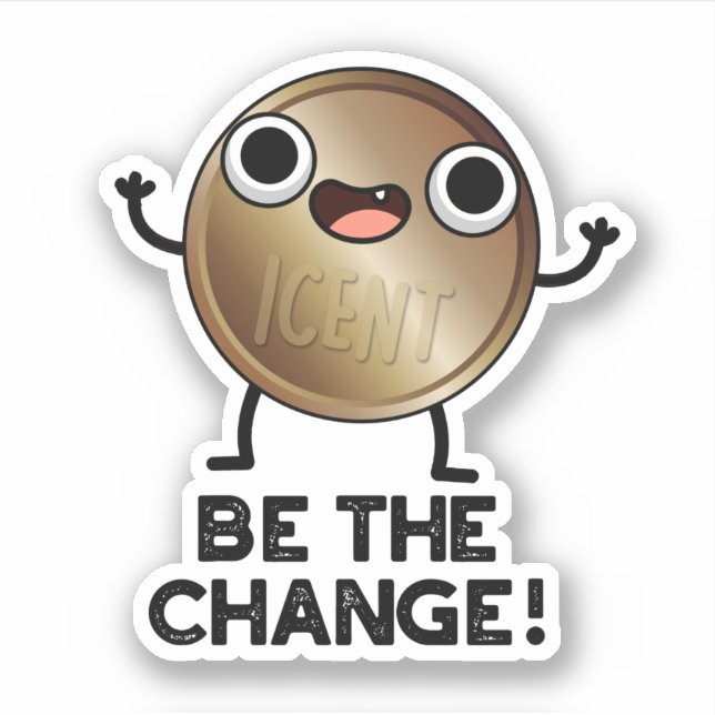 Be The Change Positive Coin Pun  (Front)