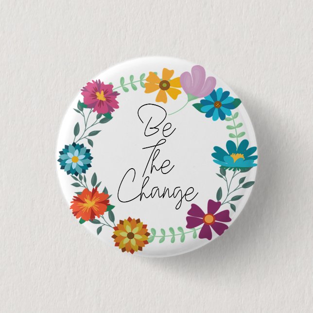 be the change quote 3 cm round badge (Front)