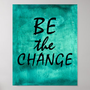 be the change quote poster distressed teal