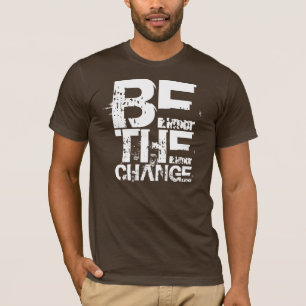 BE THE CHANGE T-Shirt