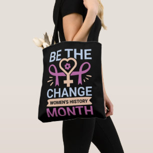 Be The Change Women's History Month Tote Bag